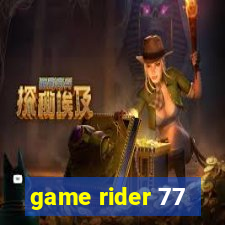 game rider 77